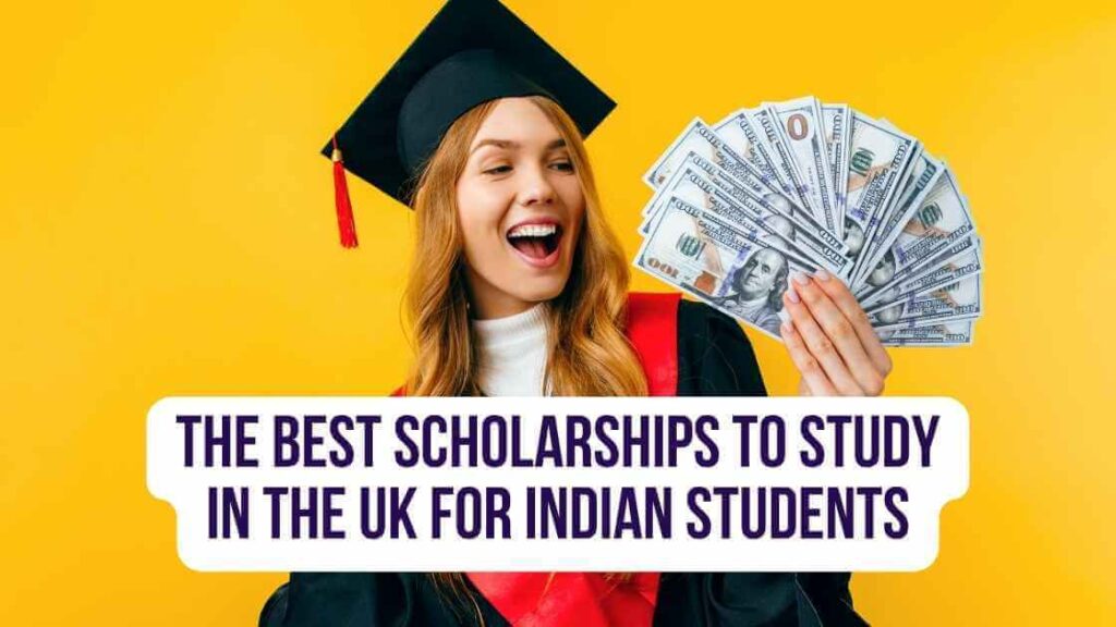 The Best Scholarships to Study in the UK For Indian Students (1) (1)